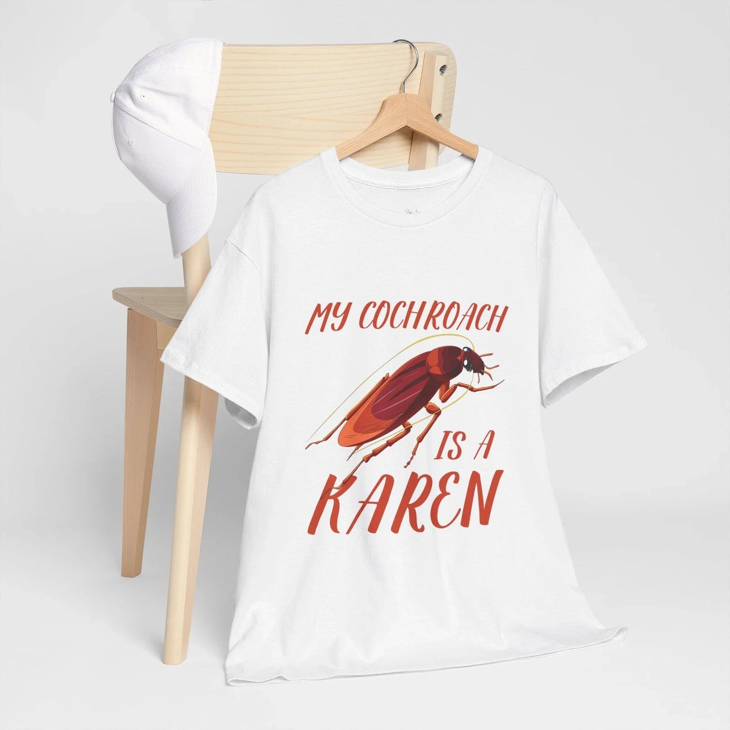 My Cockroach Is A Karen Meme Quote Sarcastic Joke T-Shirt Soft Unisex Tees Unisex T-shirt, Sweatshirt, Hoodie, Long Sleeve Tee - T-Shirt, Sweatshirt, Hoodie