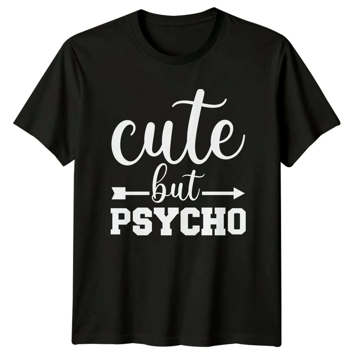 Cute But Psycho Arrow Design Sarcastic Women's Men's Graphic T-Shirt Unisex T-shirt, Sweatshirt, Hoodie, Long Sleeve Tee - T-Shirt, Sweatshirt, Hoodie
