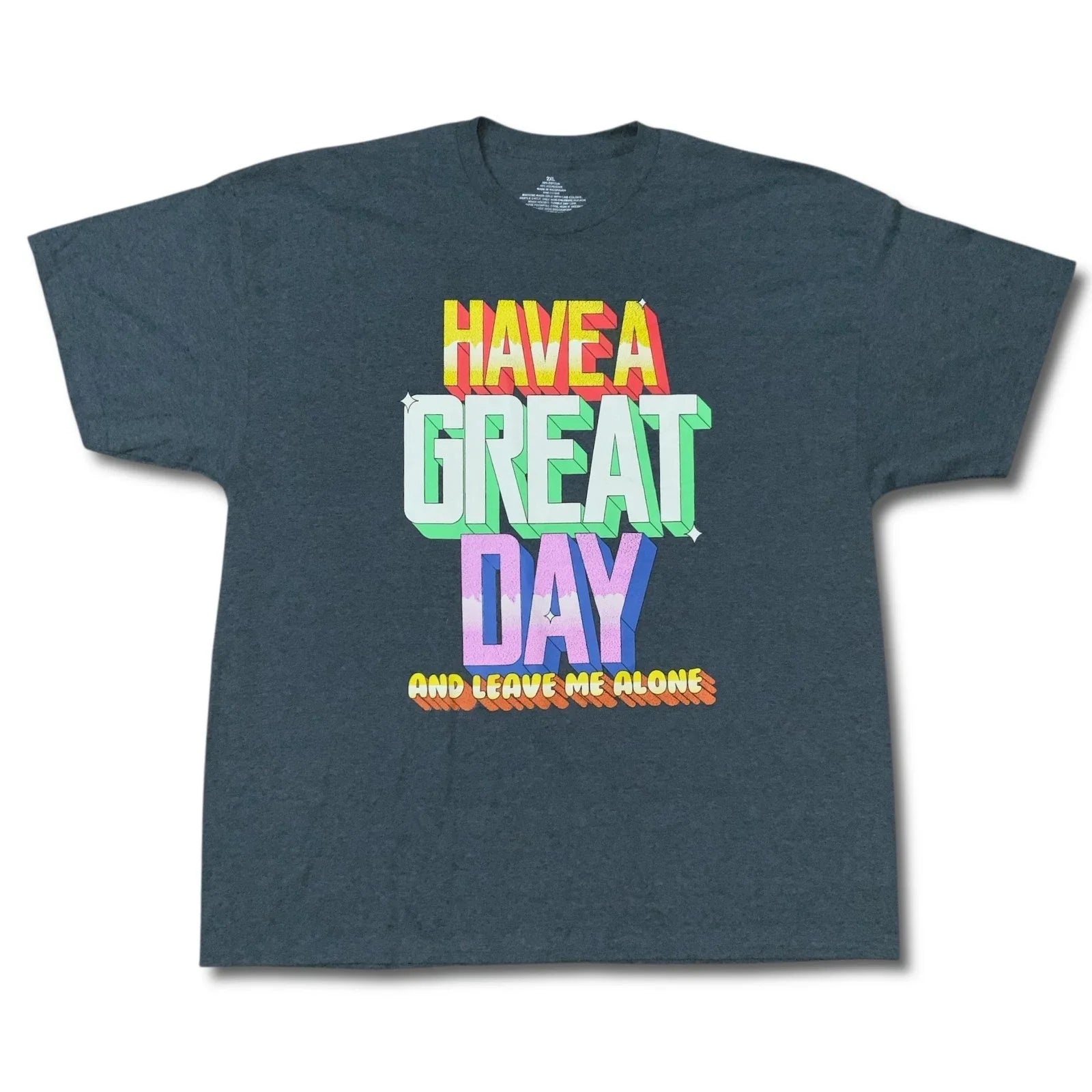 Have a Great Day T-Shirt Men's 2XL Gray Leave Me Alone Comedy Funny Tee Unisex T-shirt, Sweatshirt, Hoodie, Long Sleeve Tee - T-Shirt, Sweatshirt, Hoodie