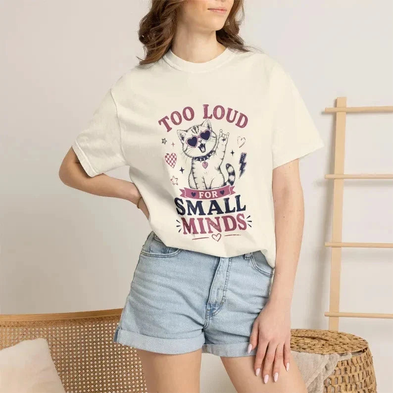Too Loud For Small Minds Cat  Shirt, Funny Introvert Tee Unisex T-shirt, Sweatshirt, Hoodie, Long Sleeve Tee - T-Shirt, Sweatshirt, Hoodie