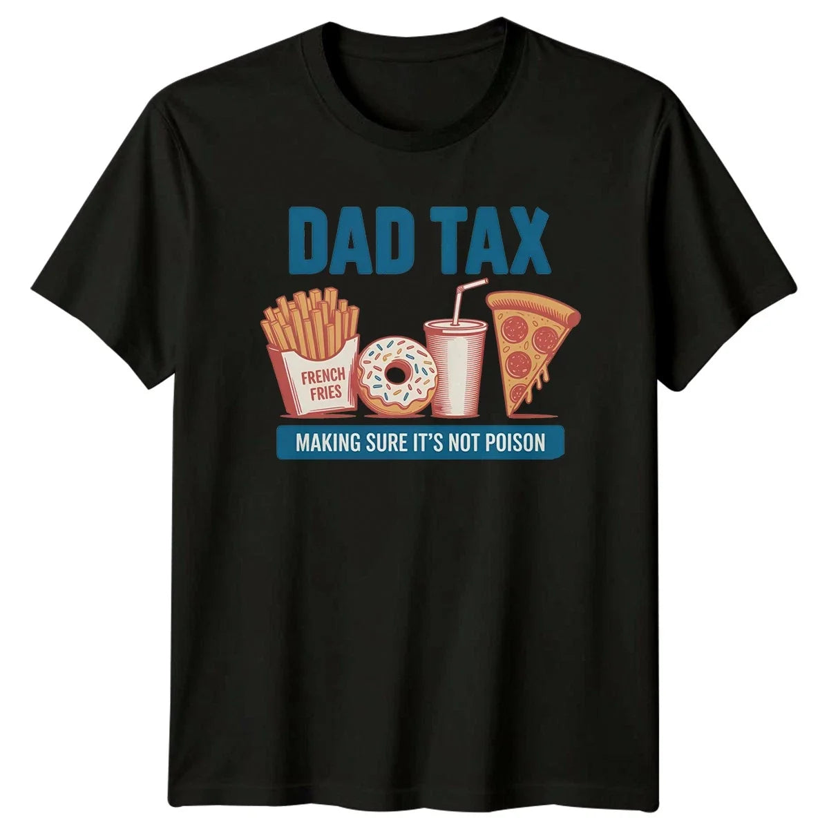 Dad Tax Making Sure Its Mens T-Shirt Food Humor Fatherhood Fathers Day Gift Unisex T-shirt, Sweatshirt, Hoodie, Long Sleeve Tee - T-Shirt, Sweatshirt, Hoodie