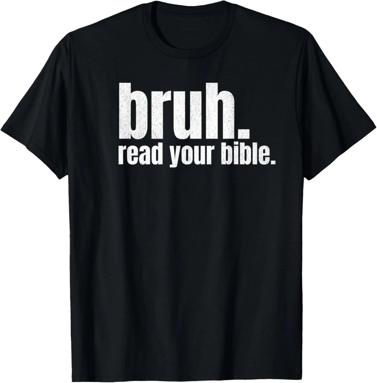 Bruh Meme Read Your Bible God Funny Modern Christian Church T-Shirt Unisex T-shirt, Sweatshirt, Hoodie, Long Sleeve Tee - T-Shirt, Sweatshirt, Hoodie