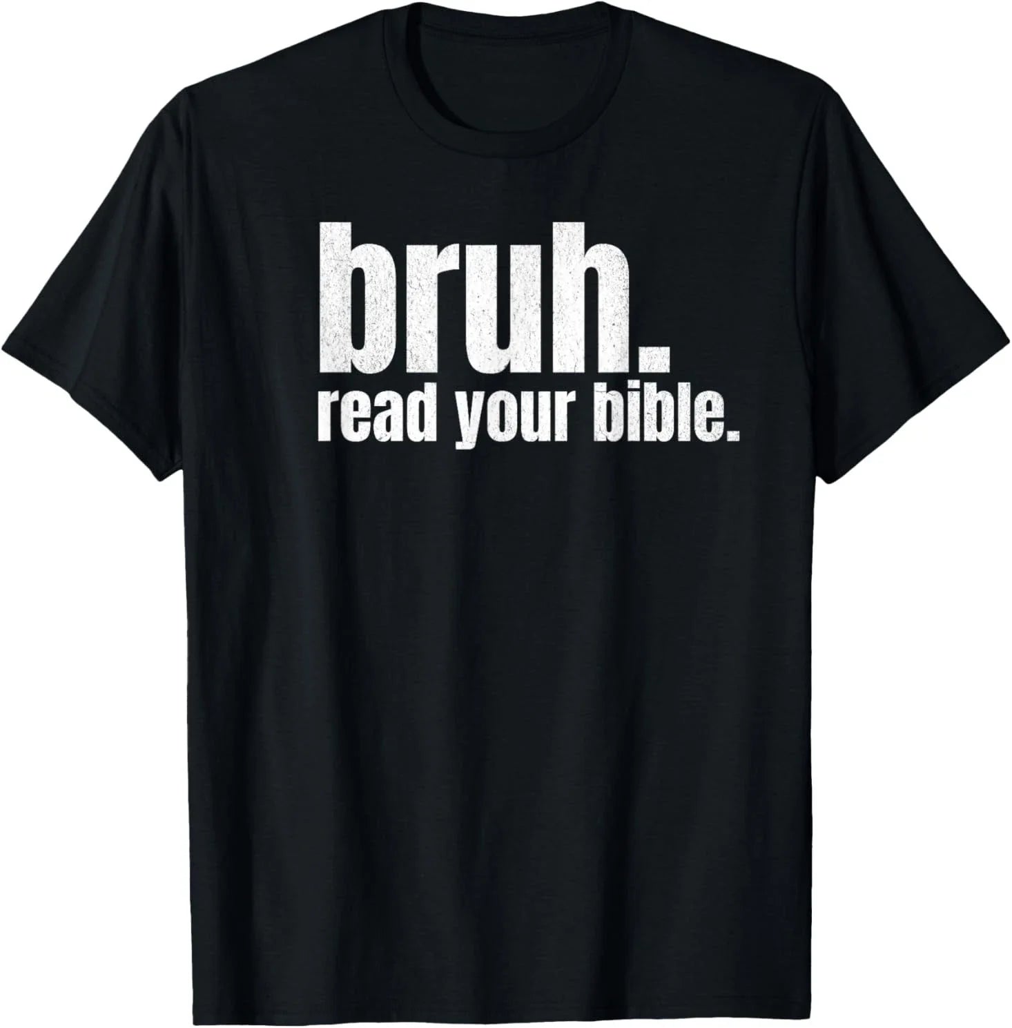 Bruh Meme Read Your Bible God Funny Modern Christian Church T-Shirt Unisex T-shirt, Sweatshirt, Hoodie, Long Sleeve Tee - T-Shirt, Sweatshirt, Hoodie