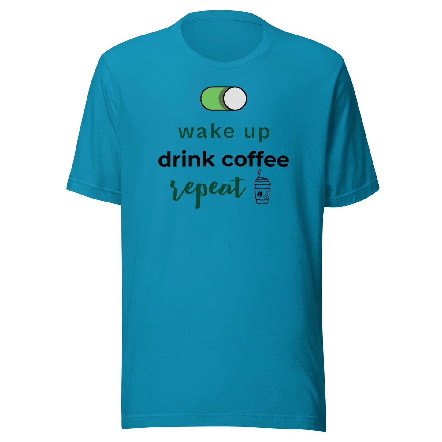 Wake up, Drink coffee, Repeat - Unisex T Shirt - XS-2XL Unisex T-shirt, Sweatshirt, Hoodie, Long Sleeve Tee - T-Shirt, Sweatshirt, Hoodie