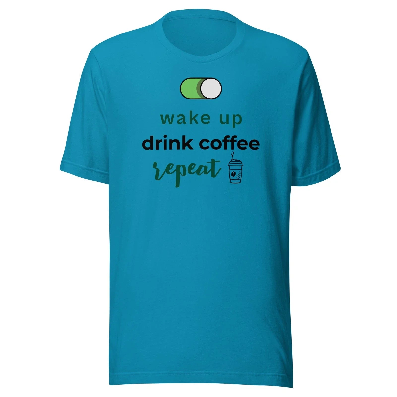 Wake up, Drink coffee, Repeat - Unisex T Shirt - XS-2XL Unisex T-shirt, Sweatshirt, Hoodie, Long Sleeve Tee - T-Shirt, Sweatshirt, Hoodie