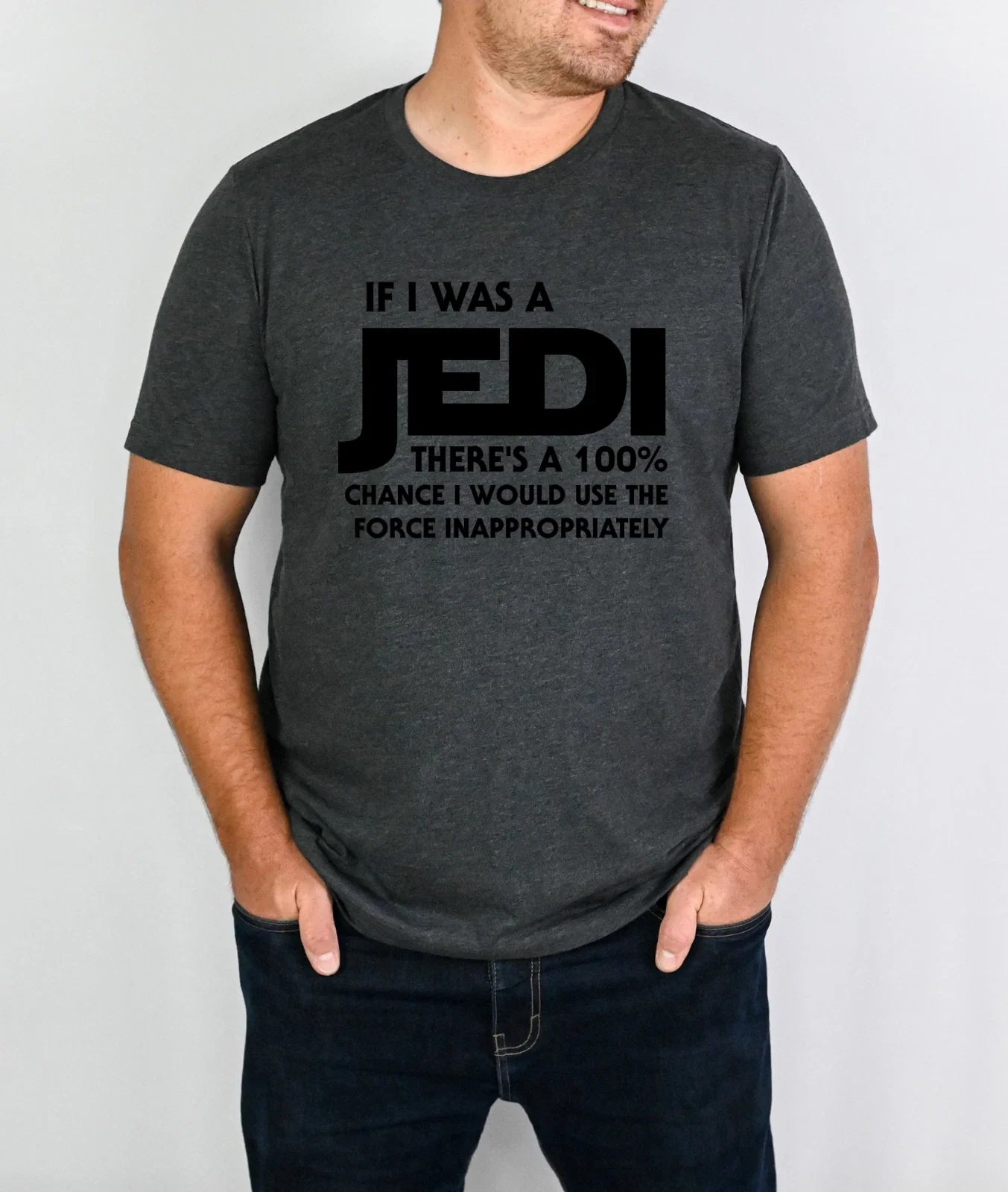 If I Was a Jedi There's 100% Chance I would Use The Force Inappropriately Shirt Unisex T-shirt, Sweatshirt, Hoodie, Long Sleeve Tee - T-Shirt, Sweatshirt, Hoodie