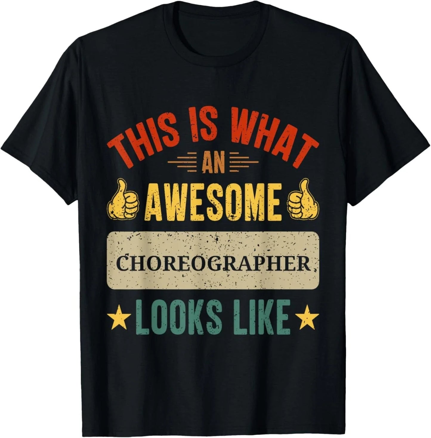 Choreographer gifts funny Choreographer quote Tee Gift Unisex T-Shirt Unisex T-shirt, Sweatshirt, Hoodie, Long Sleeve Tee - T-Shirt, Sweatshirt, Hoodie