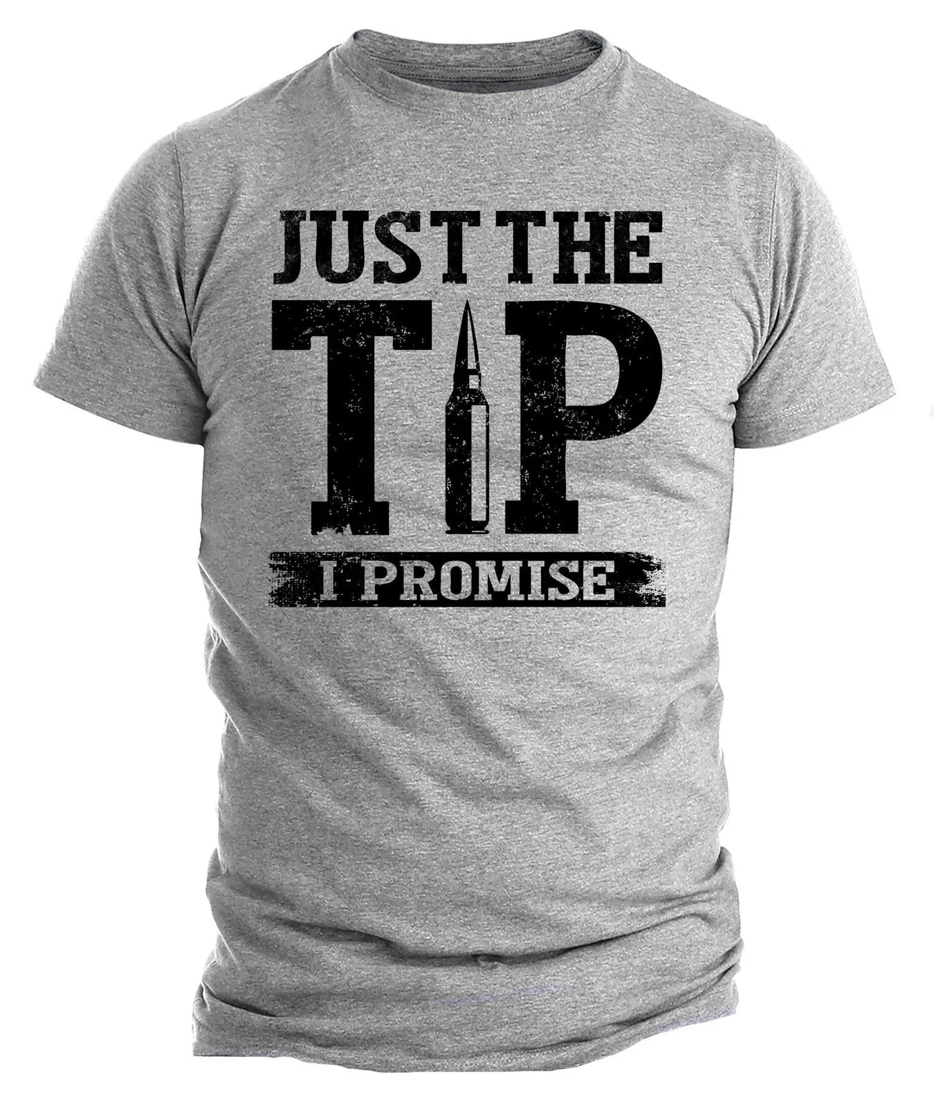 Mens Pro Gun T-shirt Just The Tip I Promise USA Patriotic T-shirt Sarcastic Unisex T-shirt, Sweatshirt, Hoodie, Long Sleeve Tee - T-Shirt, Sweatshirt, Hoodie
