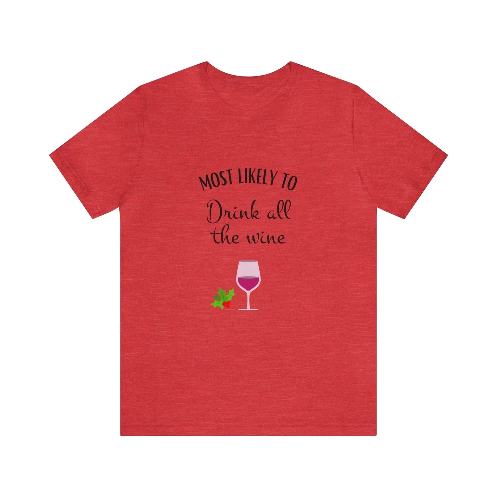 Most Likely To Drink all the Wine - Unisex Blend Crewneck T-shirt Unisex T-shirt, Sweatshirt, Hoodie, Long Sleeve Tee - T-Shirt, Sweatshirt, Hoodie