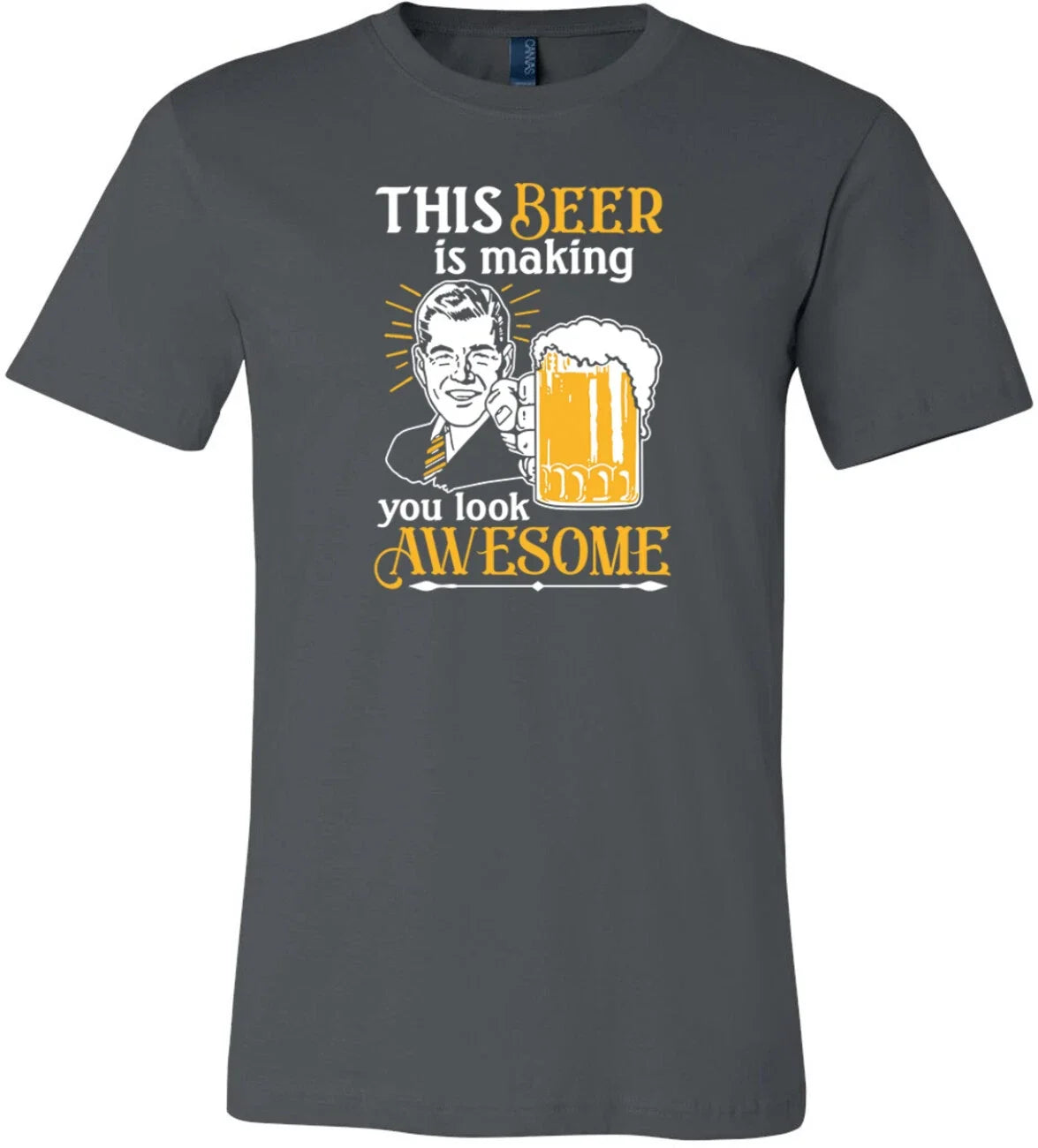 Beer Making You Look Awesome Soft Premium T-shirt Unisex T-shirt, Sweatshirt, Hoodie, Long Sleeve Tee - T-Shirt, Sweatshirt, Hoodie