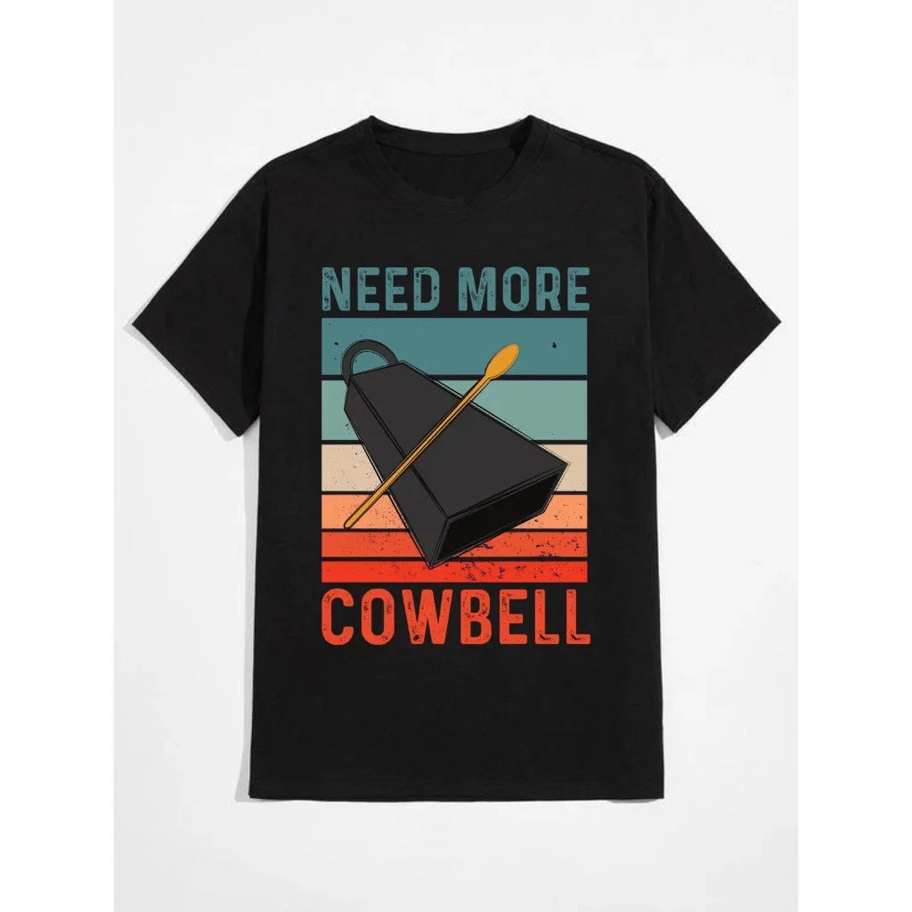 **Need More Cowbell 100% Cotton Unisex T-Shirt  For Men & Women** Unisex T-shirt, Sweatshirt, Hoodie, Long Sleeve Tee - T-Shirt, Sweatshirt, Hoodie