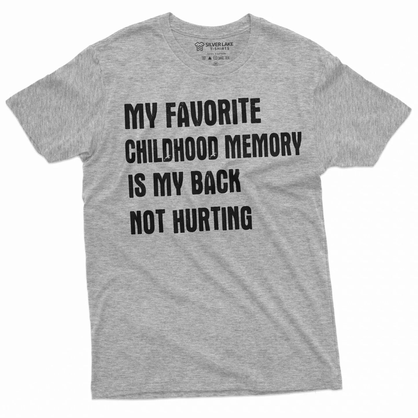 Men's Funny Favorite Childhood memory T-shirt Birthday Shirt Back pain tee Unisex T-shirt, Sweatshirt, Hoodie, Long Sleeve Tee - T-Shirt, Sweatshirt, Hoodie