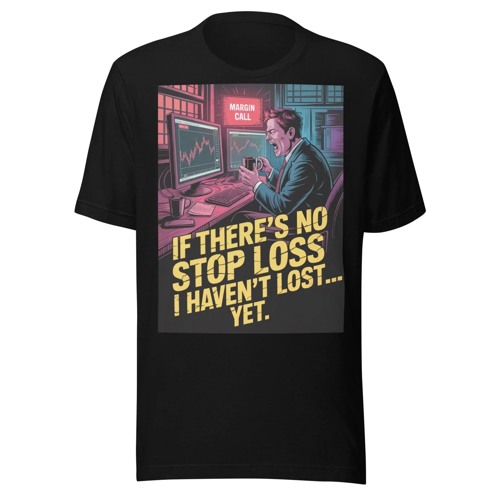 Funny No Stop Loss Rookie Trader Joke Stocks Crypto BTC Forex Novelty T-Shirt Unisex T-shirt, Sweatshirt, Hoodie, Long Sleeve Tee - T-Shirt, Sweatshirt, Hoodie