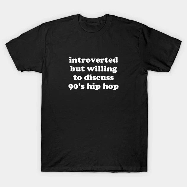 Introverted but Willing to Discuss 90s Hip Hop T Shirt Retro Rap Music Graphic Unisex T-shirt, Sweatshirt, Hoodie, Long Sleeve Tee - T-Shirt, Sweatshirt, Hoodie