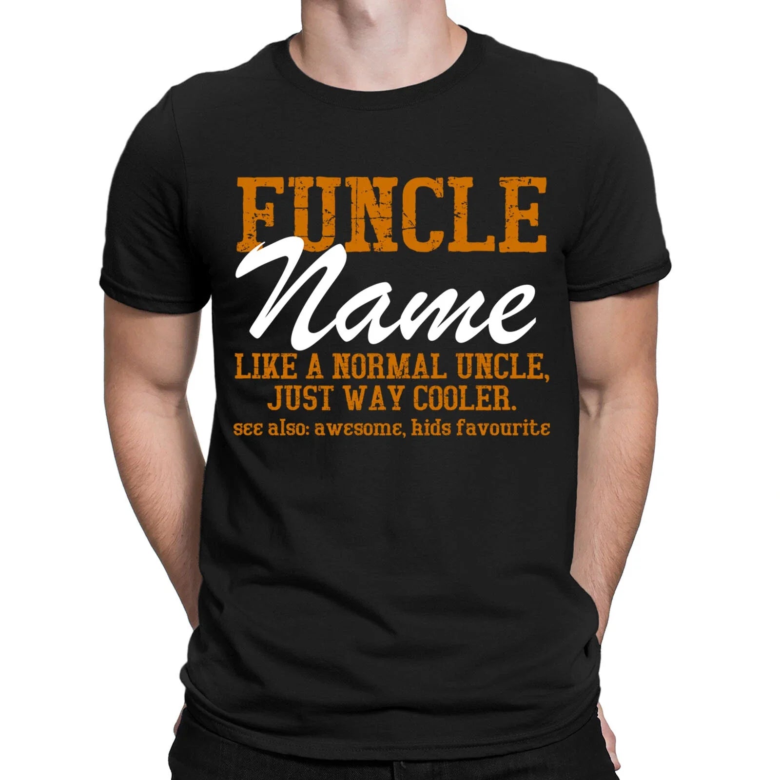 Personalised Your Name Funcle Uncle Custom Gift Funny Novelty Mens T-Shirts #NED Unisex T-shirt, Sweatshirt, Hoodie, Long Sleeve Tee - T-Shirt, Sweatshirt, Hoodie