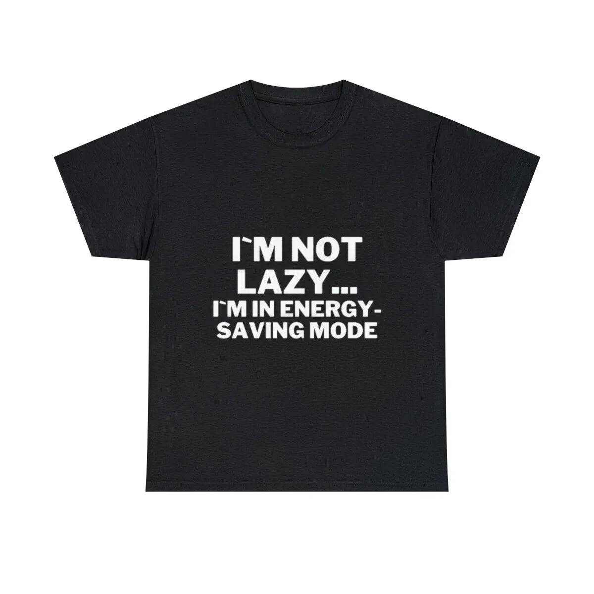 Custom Unisex Cotton T-Shirt I`M Not Lazy Unisex T-shirt, Sweatshirt, Hoodie, Long Sleeve Tee - T-Shirt, Sweatshirt, Hoodie