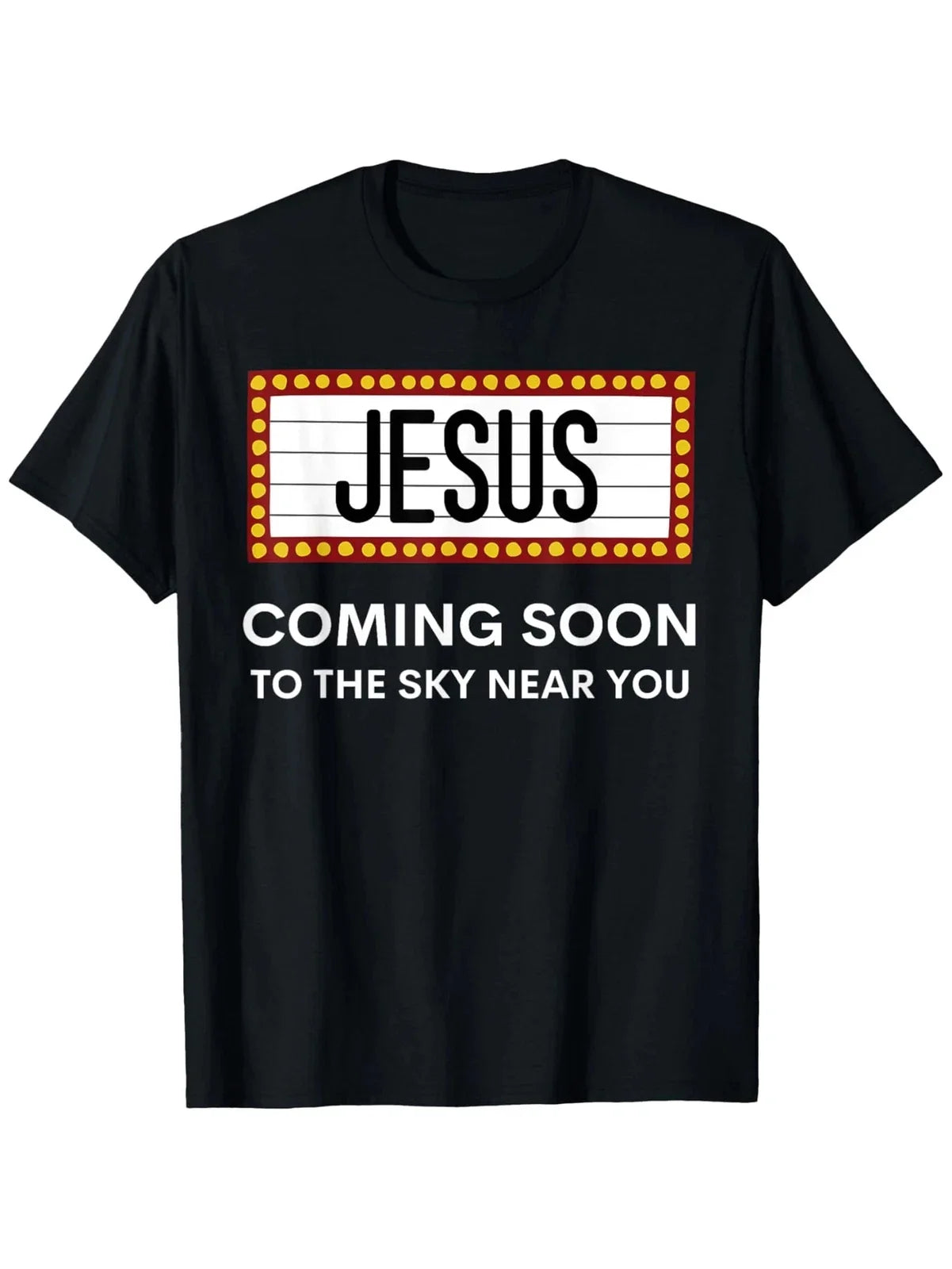 Jesus Is Coming Soon Funny Christian Rapture Message Sign T-Shirt, Suitable for Unisex T-shirt, Sweatshirt, Hoodie, Long Sleeve Tee - T-Shirt, Sweatshirt, Hoodie
