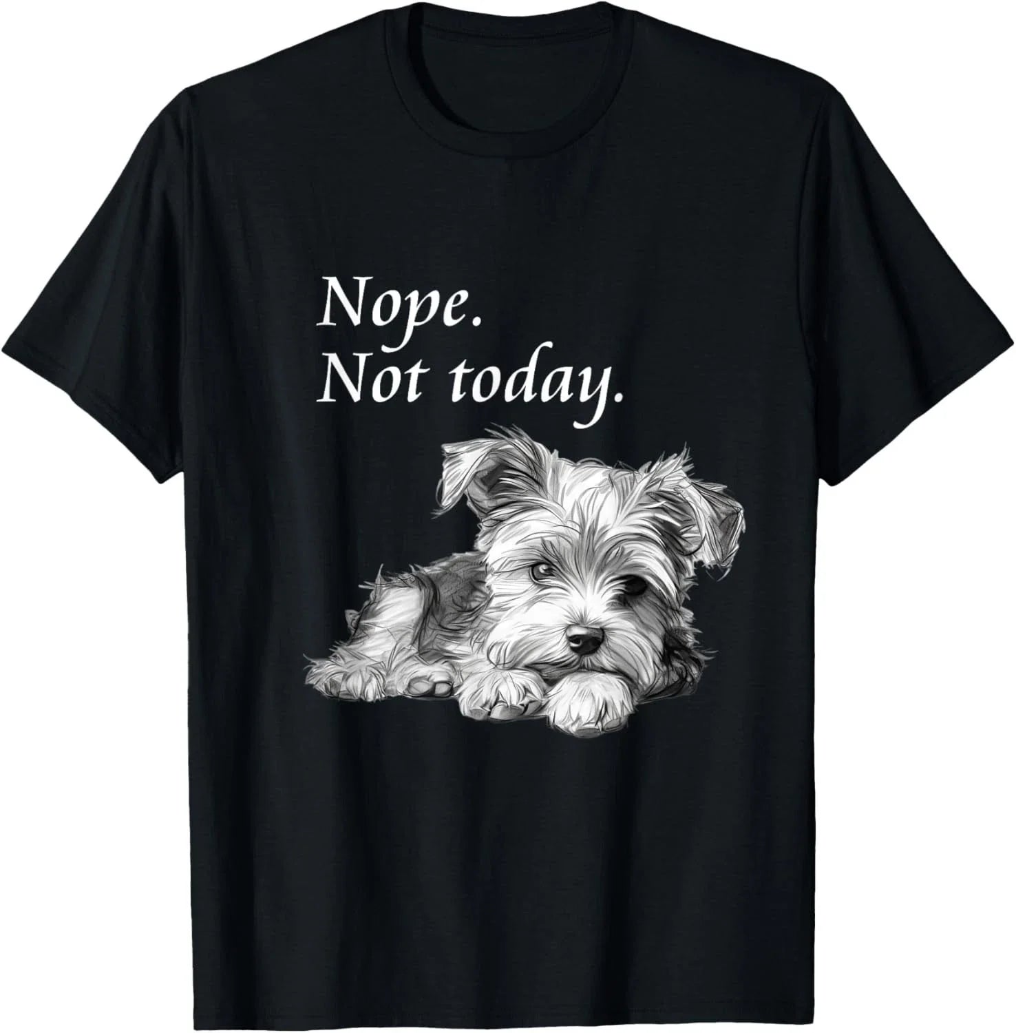 Funny Dog Adorable Yorkie Dog Not Today T-Shirt - Lazy Dog Gift Unisex T-Shirt Unisex T-shirt, Sweatshirt, Hoodie, Long Sleeve Tee - T-Shirt, Sweatshirt, Hoodie