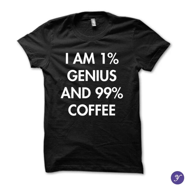 I am 1% Genius and 99% Coffee tshirt - funny coffee tshirt, coffee tee Unisex T-shirt, Sweatshirt, Hoodie, Long Sleeve Tee - T-Shirt, Sweatshirt, Hoodie
