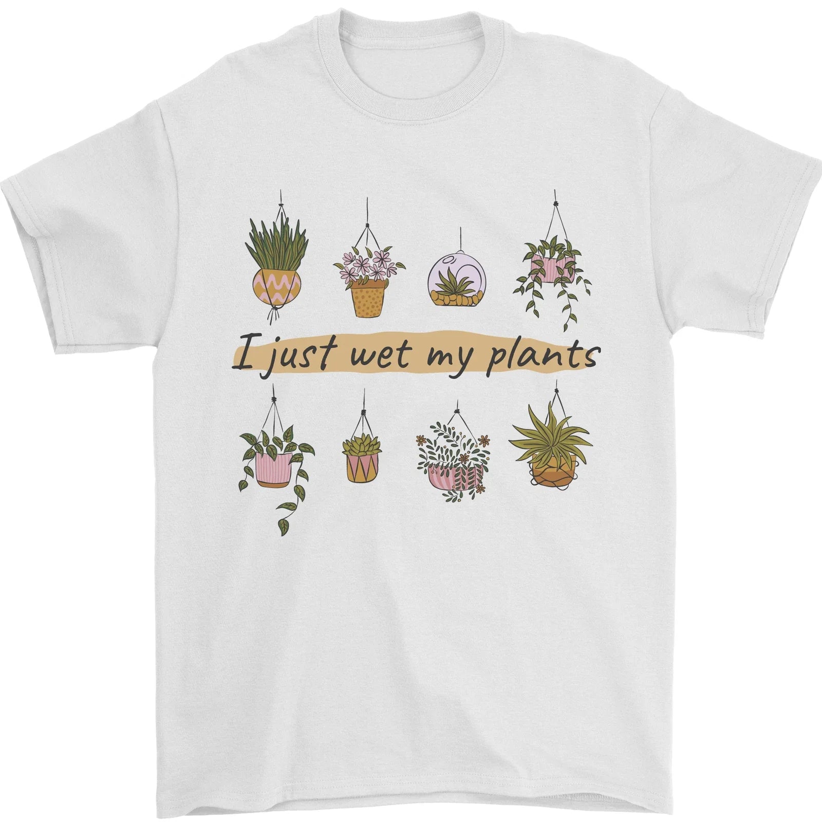 I Just Wet My Plants Funny Gardening House Mens T-Shirt 100% Cotton Unisex T-shirt, Sweatshirt, Hoodie, Long Sleeve Tee - T-Shirt, Sweatshirt, Hoodie