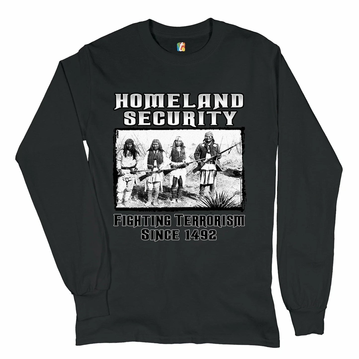 Homeland Security Long Sleeve T-shirt Native American Indigenous Patriotic Unisex T-shirt, Sweatshirt, Hoodie, Long Sleeve Tee - T-Shirt, Sweatshirt, Hoodie