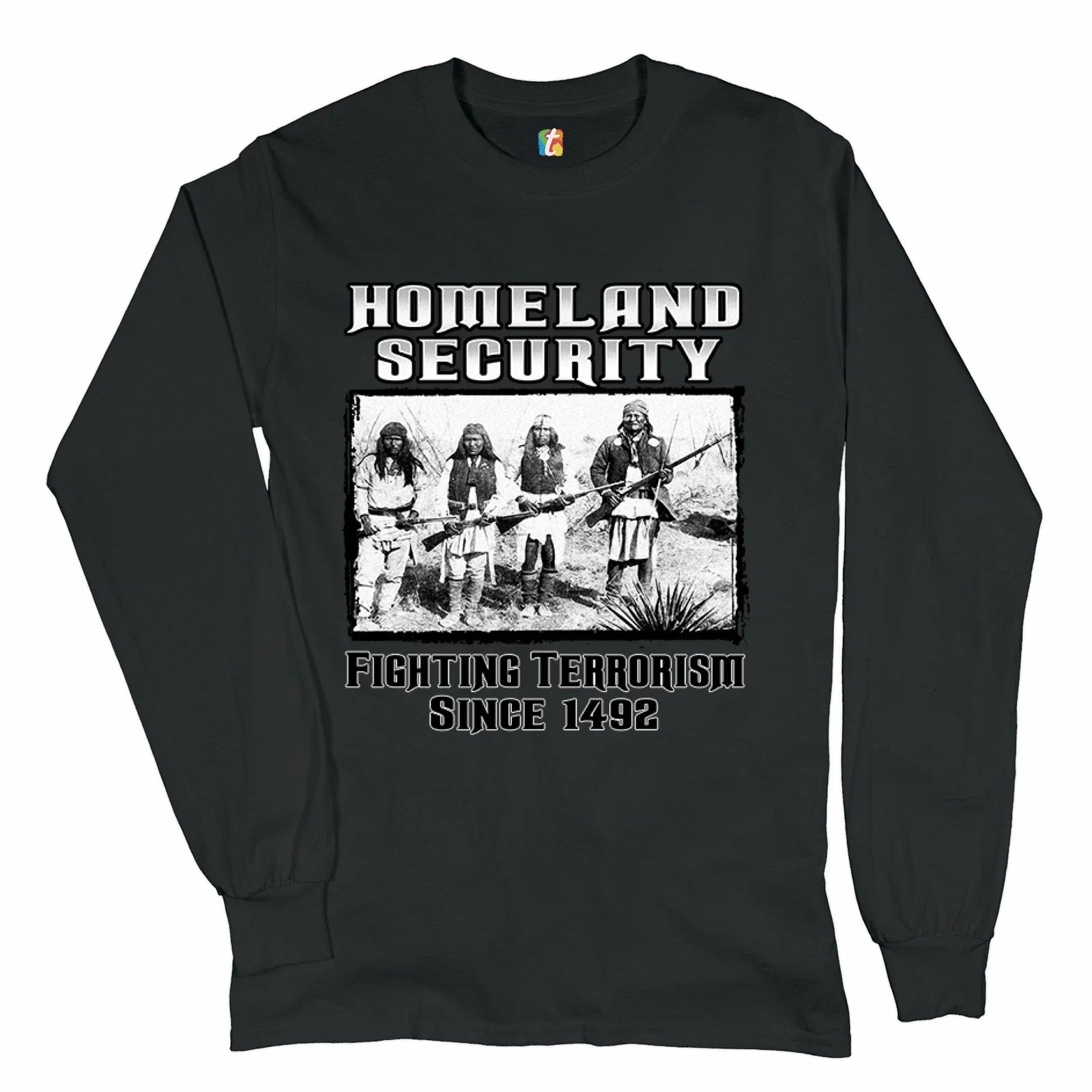Homeland Security Long Sleeve T-shirt Native American Indigenous Patriotic Unisex T-shirt, Sweatshirt, Hoodie, Long Sleeve Tee - T-Shirt, Sweatshirt, Hoodie