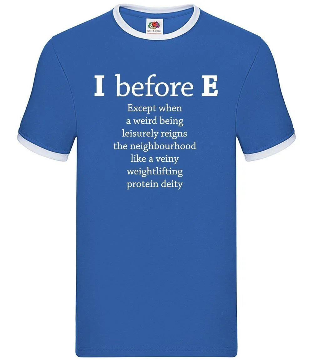 I Before E Funny - Mens Ringer - English Language School Grammar Quote Meme Unisex T-shirt, Sweatshirt, Hoodie, Long Sleeve Tee - T-Shirt, Sweatshirt, Hoodie