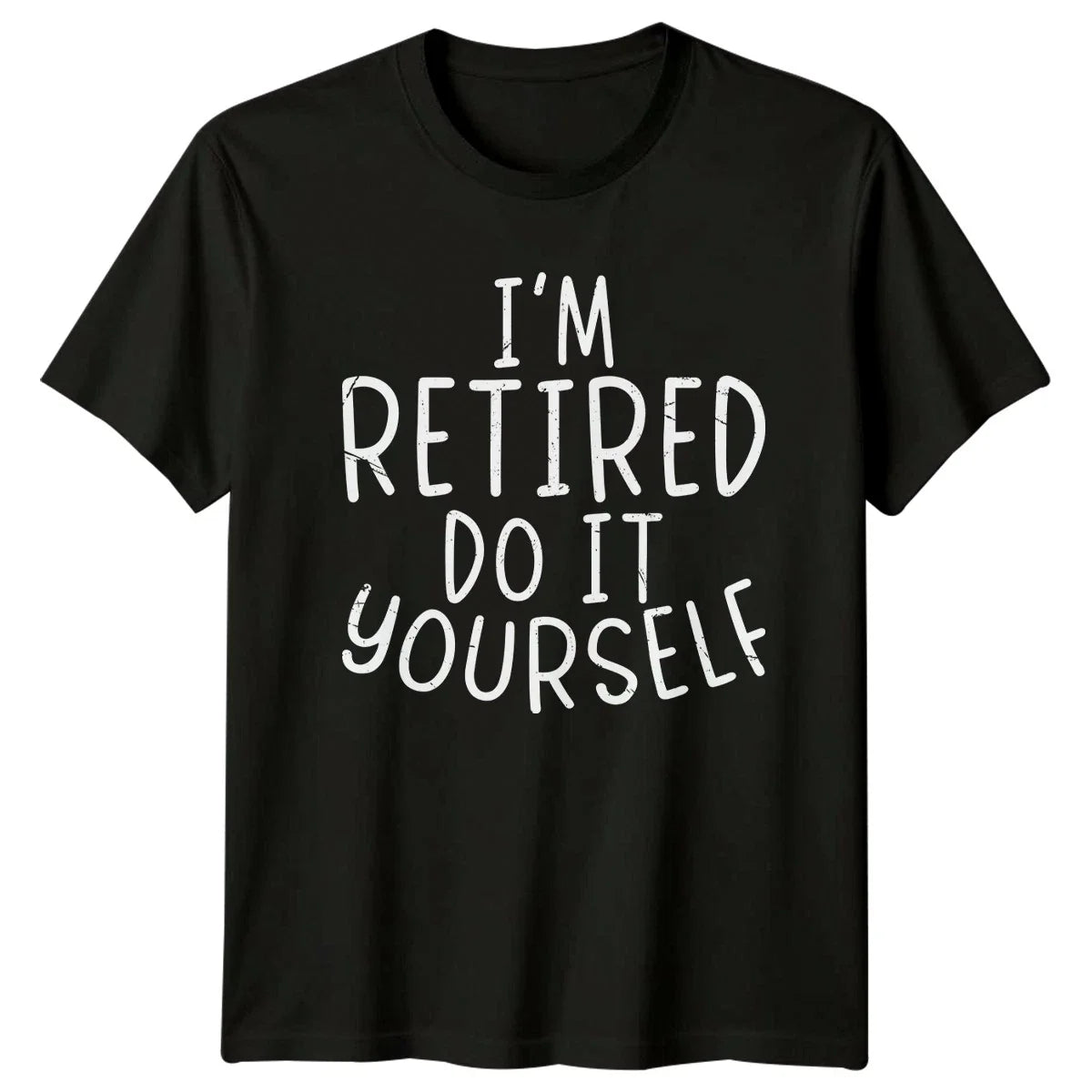 Im Retired Do It Yourself T-Shirt Sarcastic Retirement Gift For Him And Her Unisex T-shirt, Sweatshirt, Hoodie, Long Sleeve Tee - T-Shirt, Sweatshirt, Hoodie