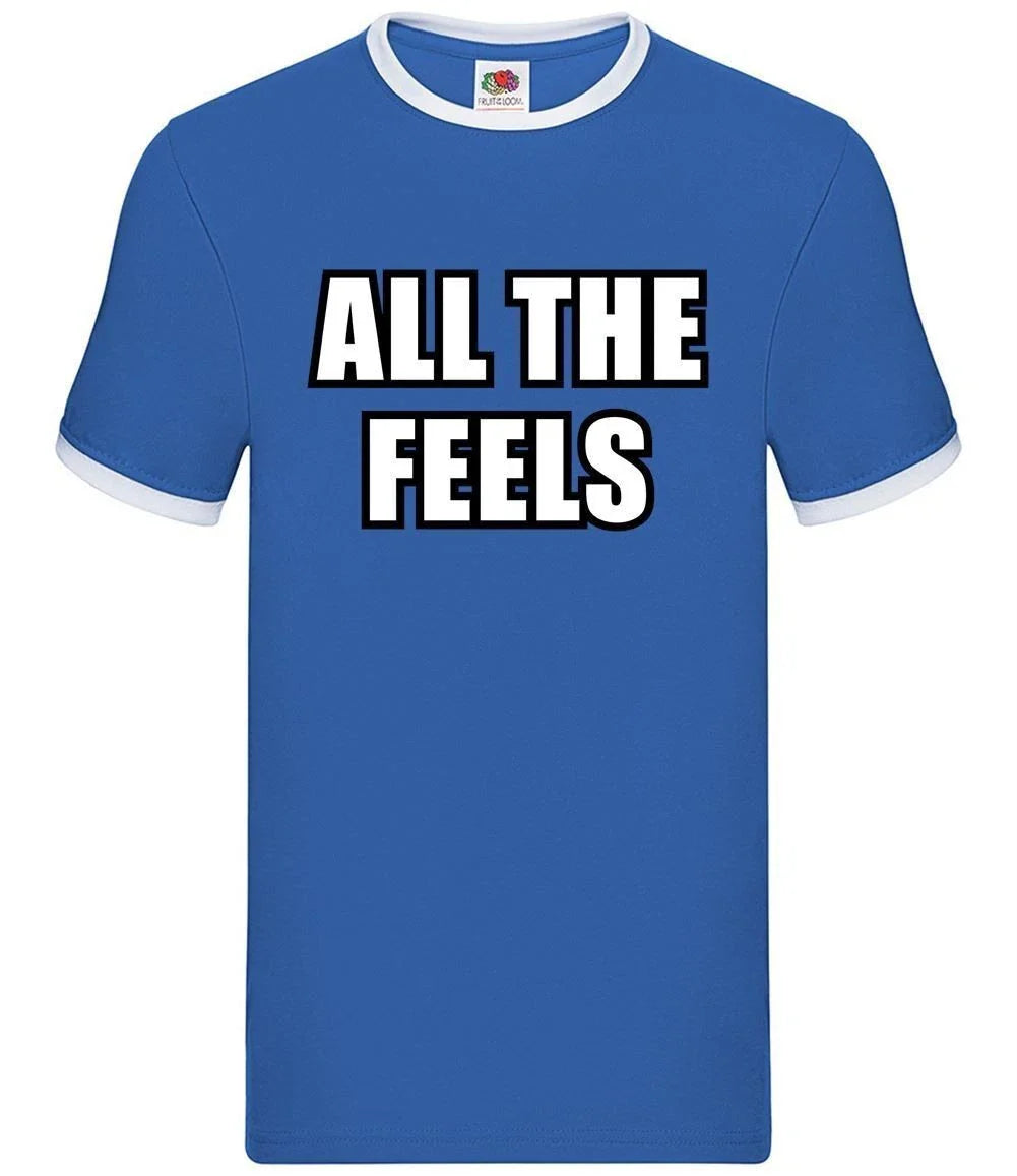 All The Feels - Mens Ringer - Meme Funny Joke Slogan Emotions Cute Unisex T-shirt, Sweatshirt, Hoodie, Long Sleeve Tee - T-Shirt, Sweatshirt, Hoodie