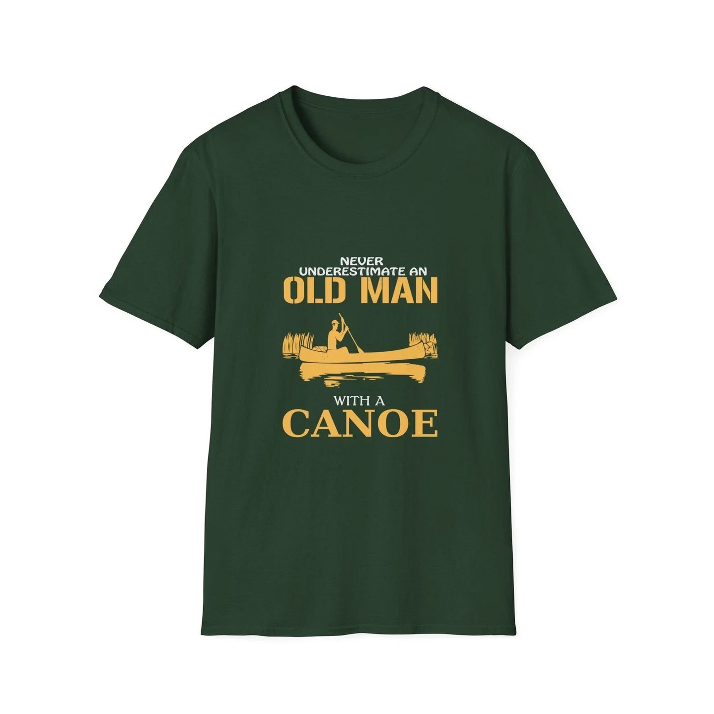 Never Underestimate an Old Man with a Canoe T-Shirt | Canoeing | Dad Gift Unisex T-shirt, Sweatshirt, Hoodie, Long Sleeve Tee - T-Shirt, Sweatshirt, Hoodie