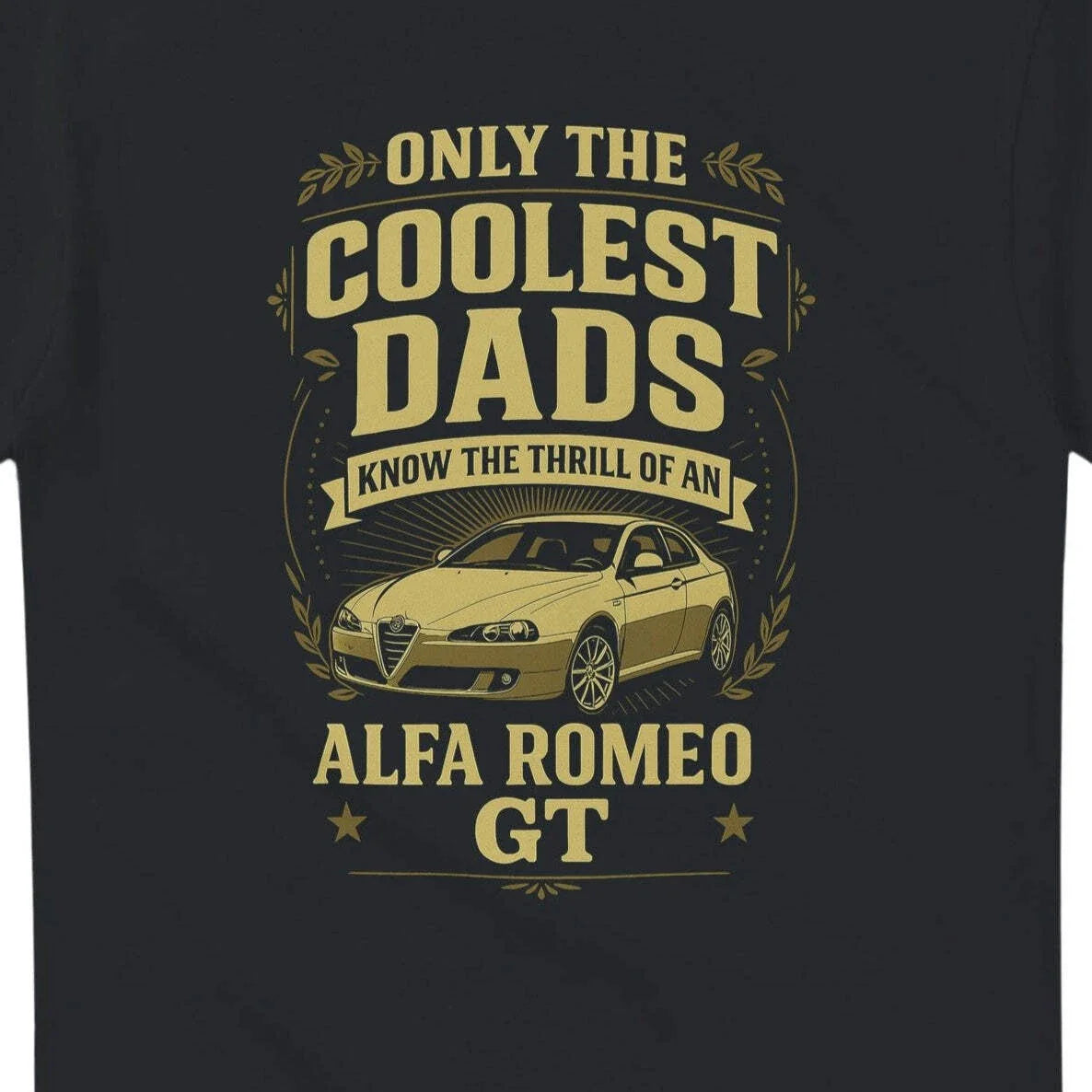 The Coolest Dad Drives an GT T-Shirt inspired design for the Alfa Romeo GT drive Unisex T-shirt, Sweatshirt, Hoodie, Long Sleeve Tee - T-Shirt, Sweatshirt, Hoodie