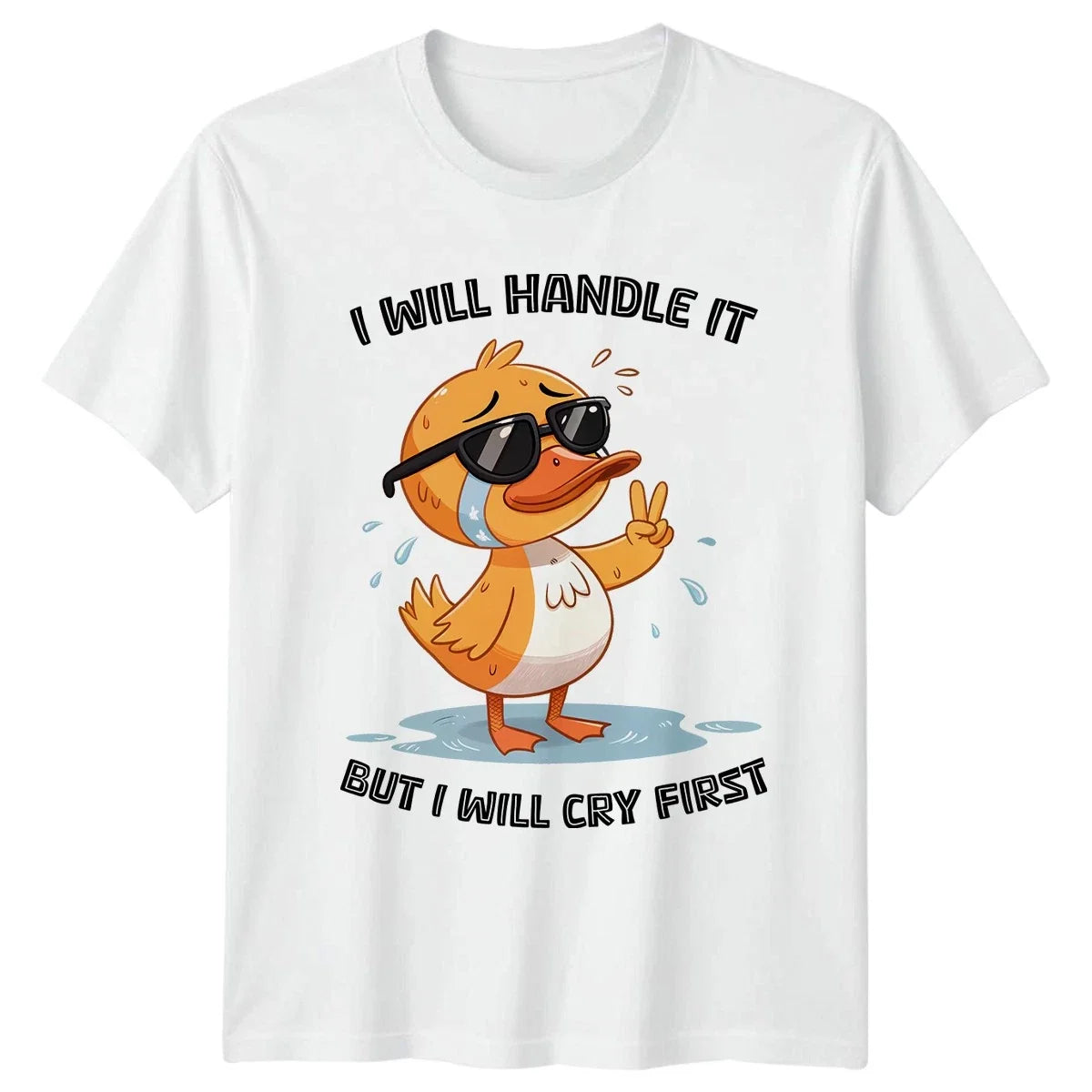 I Will Handle It But I Will T-Shirt Duck Humor Birthday Gift For Him And Her Unisex T-shirt, Sweatshirt, Hoodie, Long Sleeve Tee - T-Shirt, Sweatshirt, Hoodie