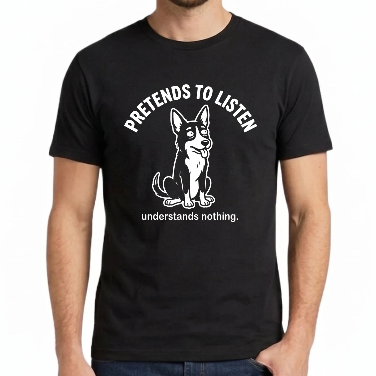 Funny Dog T-Shirt Men's Pretends To Listen Graphic Tee Animal Meme Humour Gift T Unisex T-shirt, Sweatshirt, Hoodie, Long Sleeve Tee - T-Shirt, Sweatshirt, Hoodie