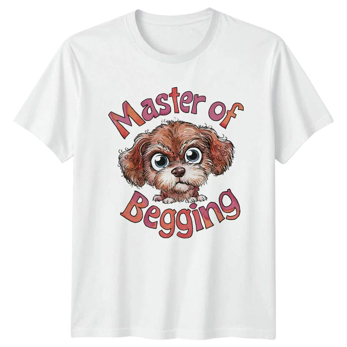 Funny Dog Master Of Begging Quote Novelty Pet Owner T-Shirt Unisex T-shirt, Sweatshirt, Hoodie, Long Sleeve Tee - T-Shirt, Sweatshirt, Hoodie