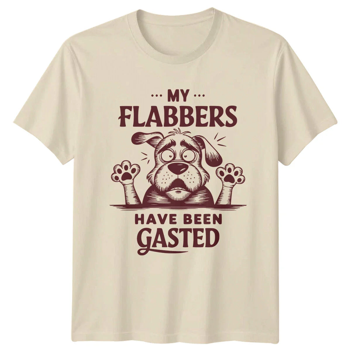 My Flabbers Have Been Gasted Dog Funny Sarcastic T-Shirt Unisex T-shirt, Sweatshirt, Hoodie, Long Sleeve Tee - T-Shirt, Sweatshirt, Hoodie