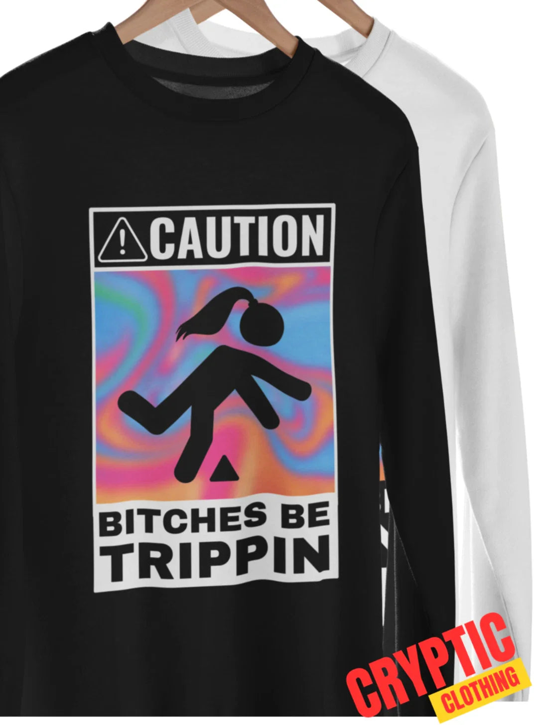 Caution B**ches Be Trippin T SHIRT S-3XL Funny Offensive B**ch Please Joke TEE Unisex T-shirt, Sweatshirt, Hoodie, Long Sleeve Tee - T-Shirt, Sweatshirt, Hoodie
