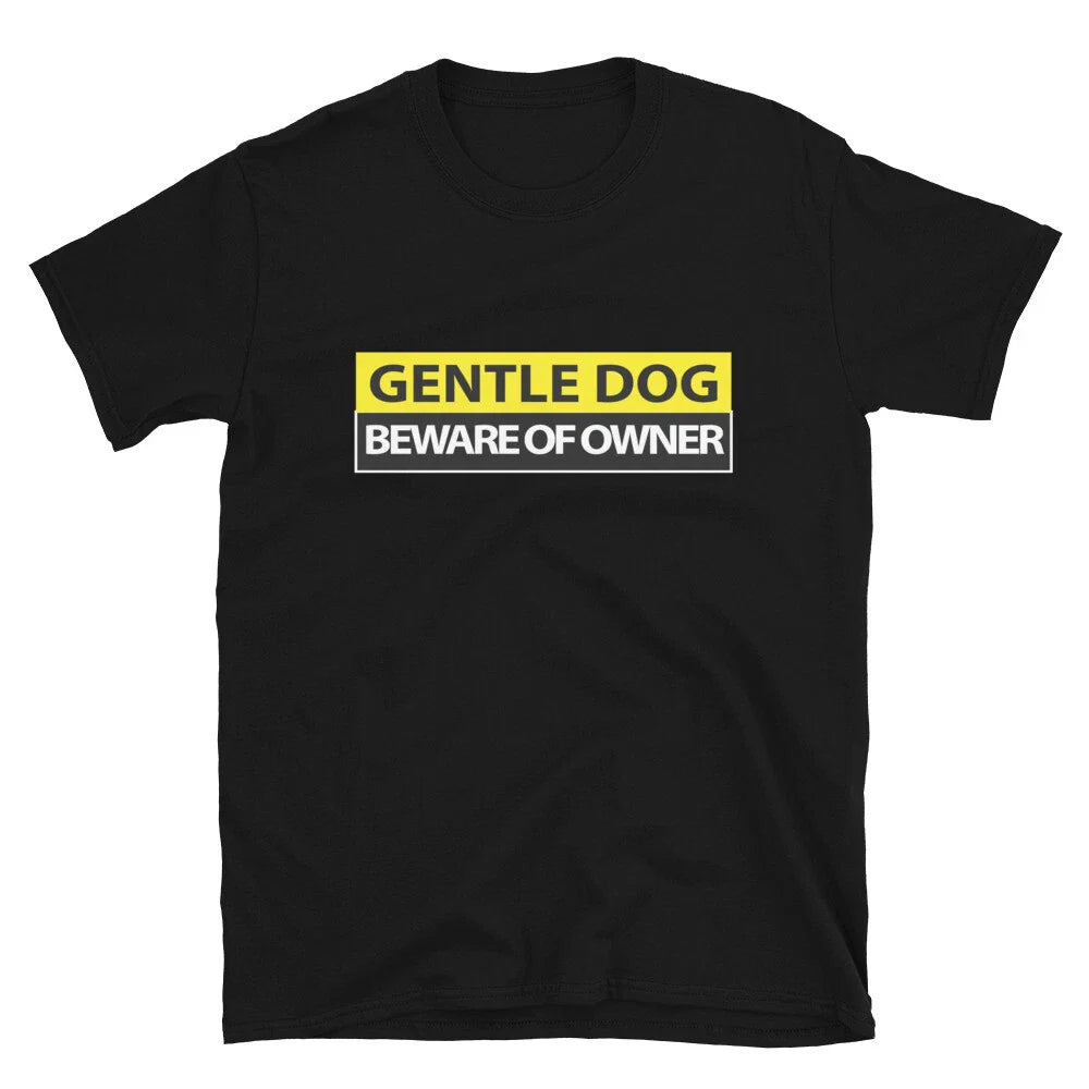 Graphic Novelty Humor GENTLE DOG T-Shirt Unisex T-shirt, Sweatshirt, Hoodie, Long Sleeve Tee - T-Shirt, Sweatshirt, Hoodie