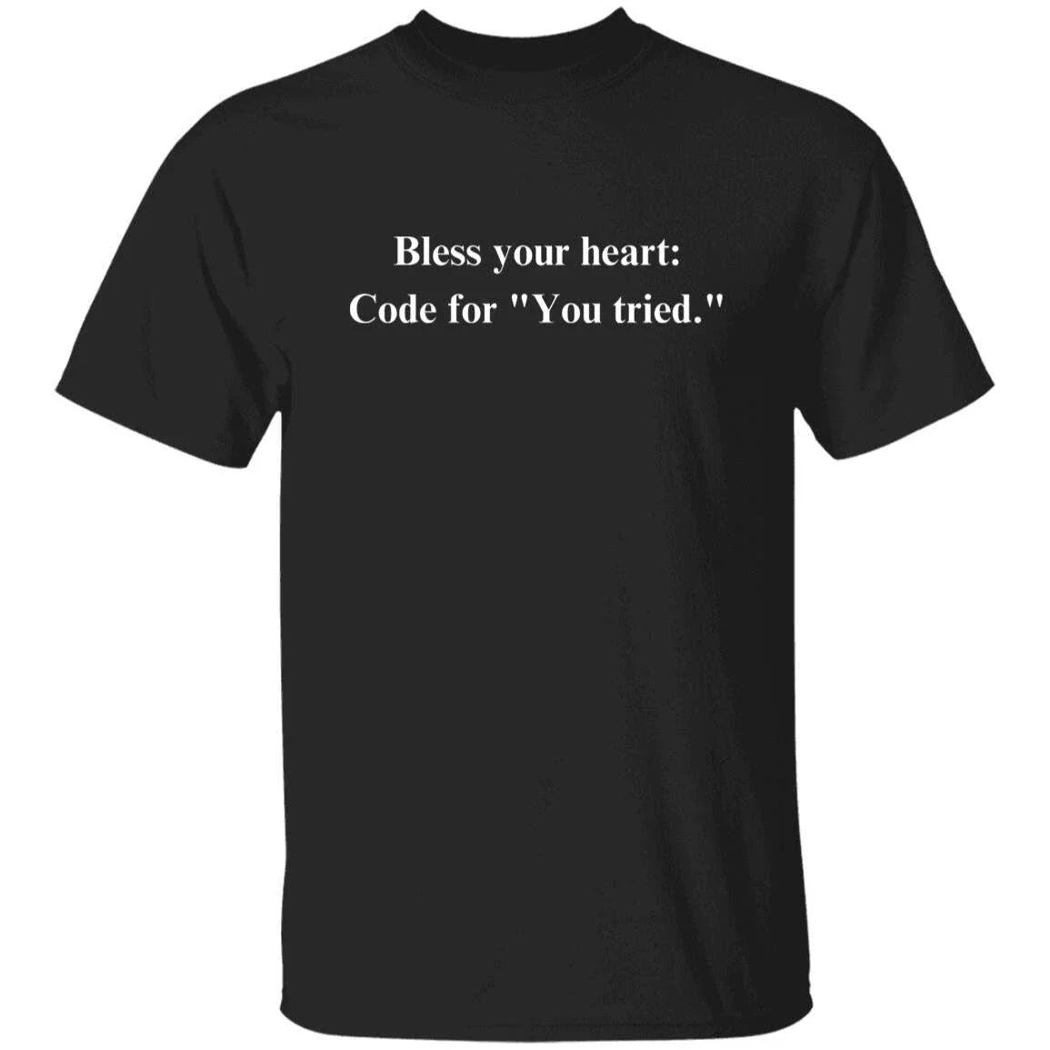 Texas Polite Insult joke Sarcastic Unisex T-Shirt Humorous tee Black Southern Sa Unisex T-shirt, Sweatshirt, Hoodie, Long Sleeve Tee - T-Shirt, Sweatshirt, Hoodie