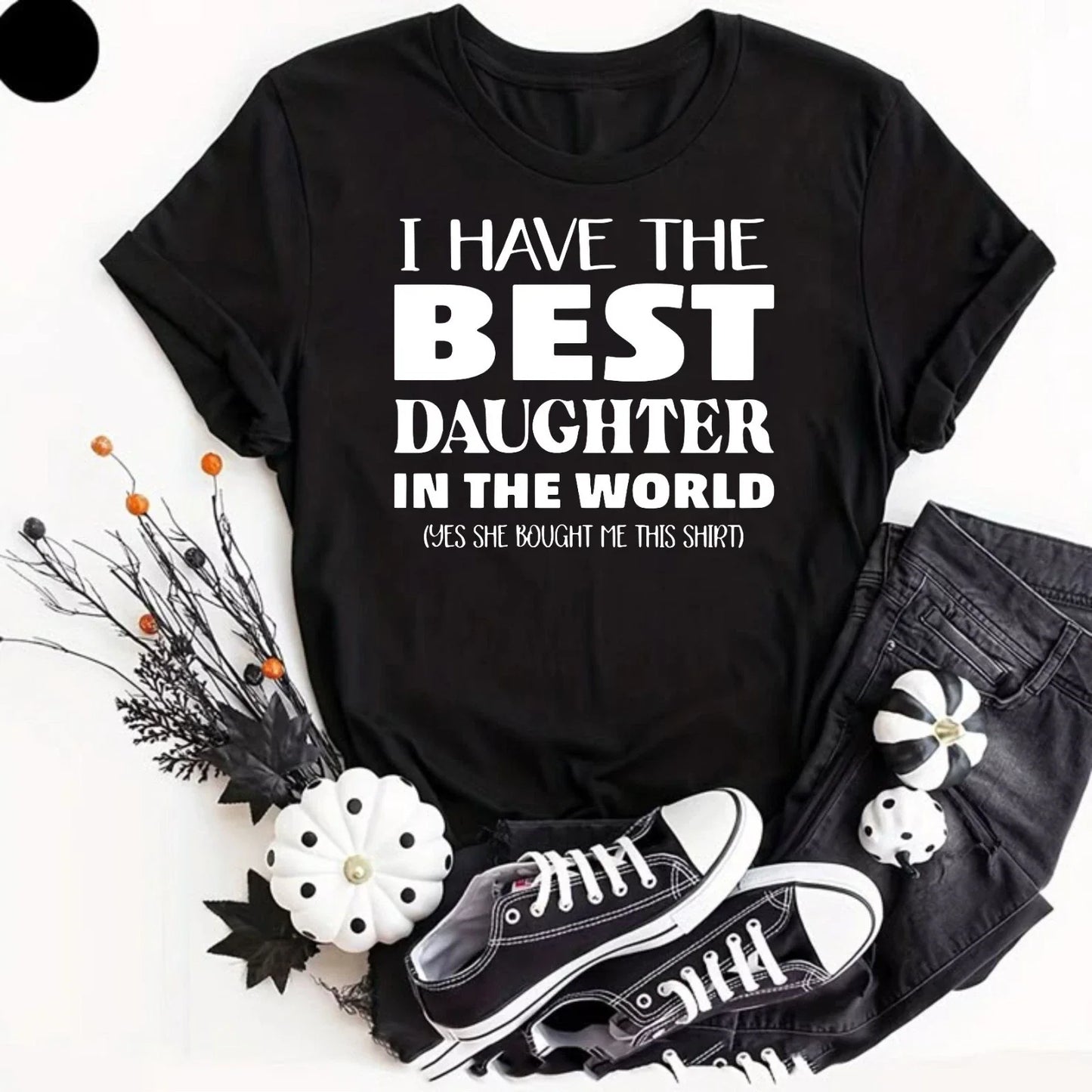 I Have the Best Daughter in the World Father's Day Gift Dad Joke T-Shirt Unisex Unisex T-shirt, Sweatshirt, Hoodie, Long Sleeve Tee - T-Shirt, Sweatshirt, Hoodie