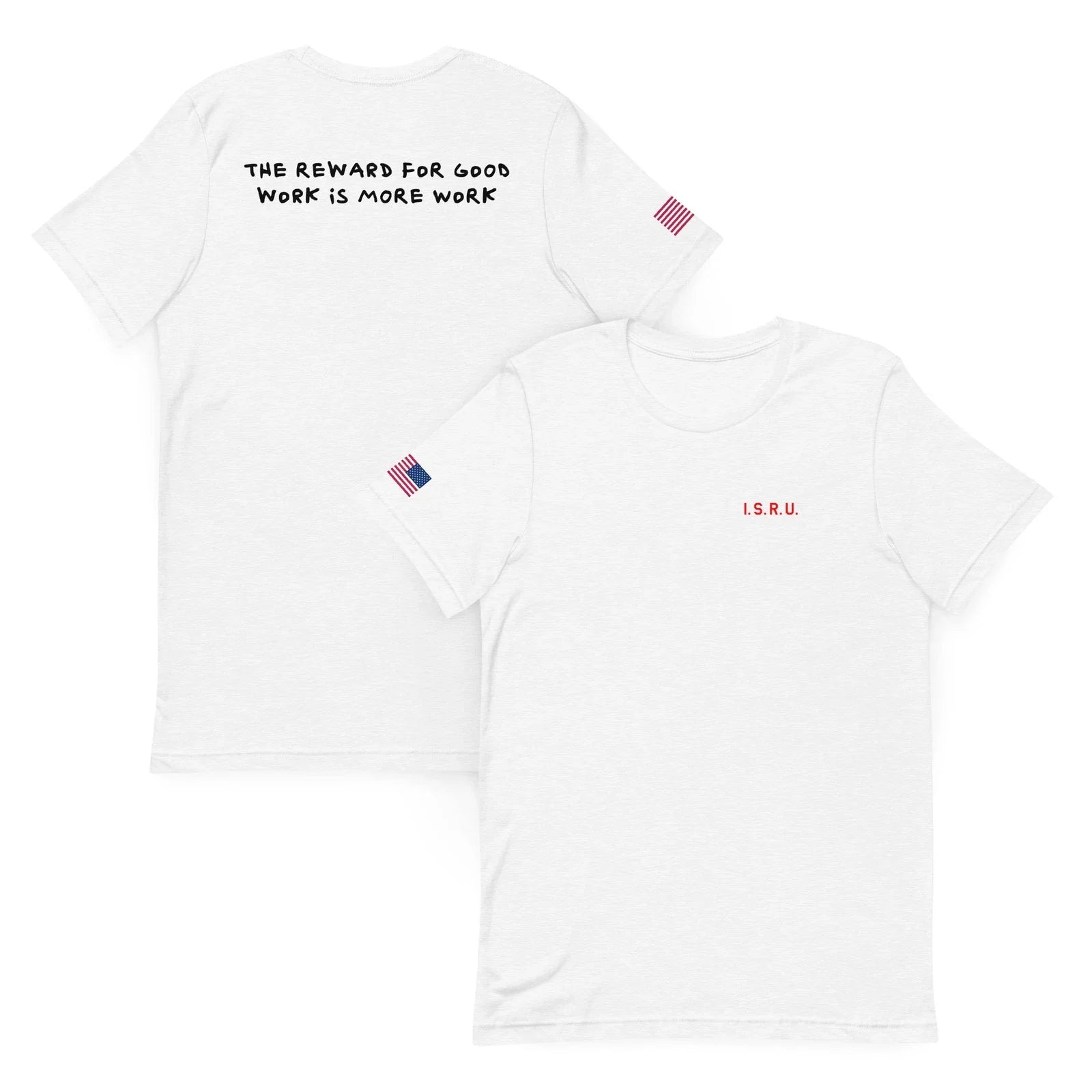 Tom Sachs Inspired t-shirt I.S.R.U. The reward for good work is more work Unisex T-shirt, Sweatshirt, Hoodie, Long Sleeve Tee - T-Shirt, Sweatshirt, Hoodie