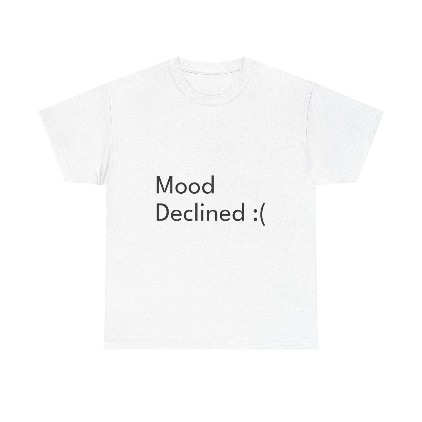 Mood Declined :( Shirt Funny Casual Graphic Tee Joke Gift Unisex T-shirt, Sweatshirt, Hoodie, Long Sleeve Tee - T-Shirt, Sweatshirt, Hoodie