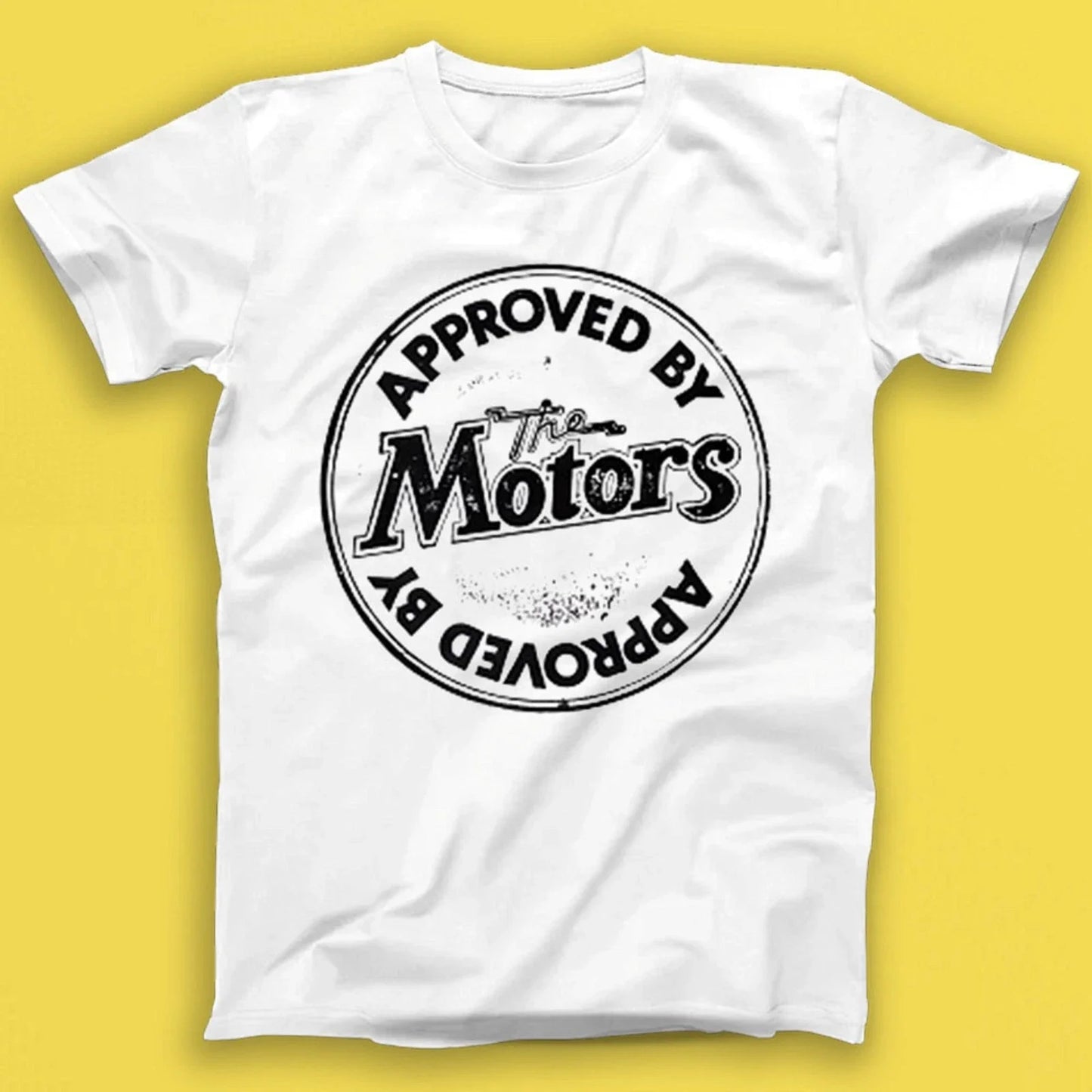 The Motors Approved By The Motors Music Gift Tee Tshirt T2170 Unisex T-shirt, Sweatshirt, Hoodie, Long Sleeve Tee - T-Shirt, Sweatshirt, Hoodie