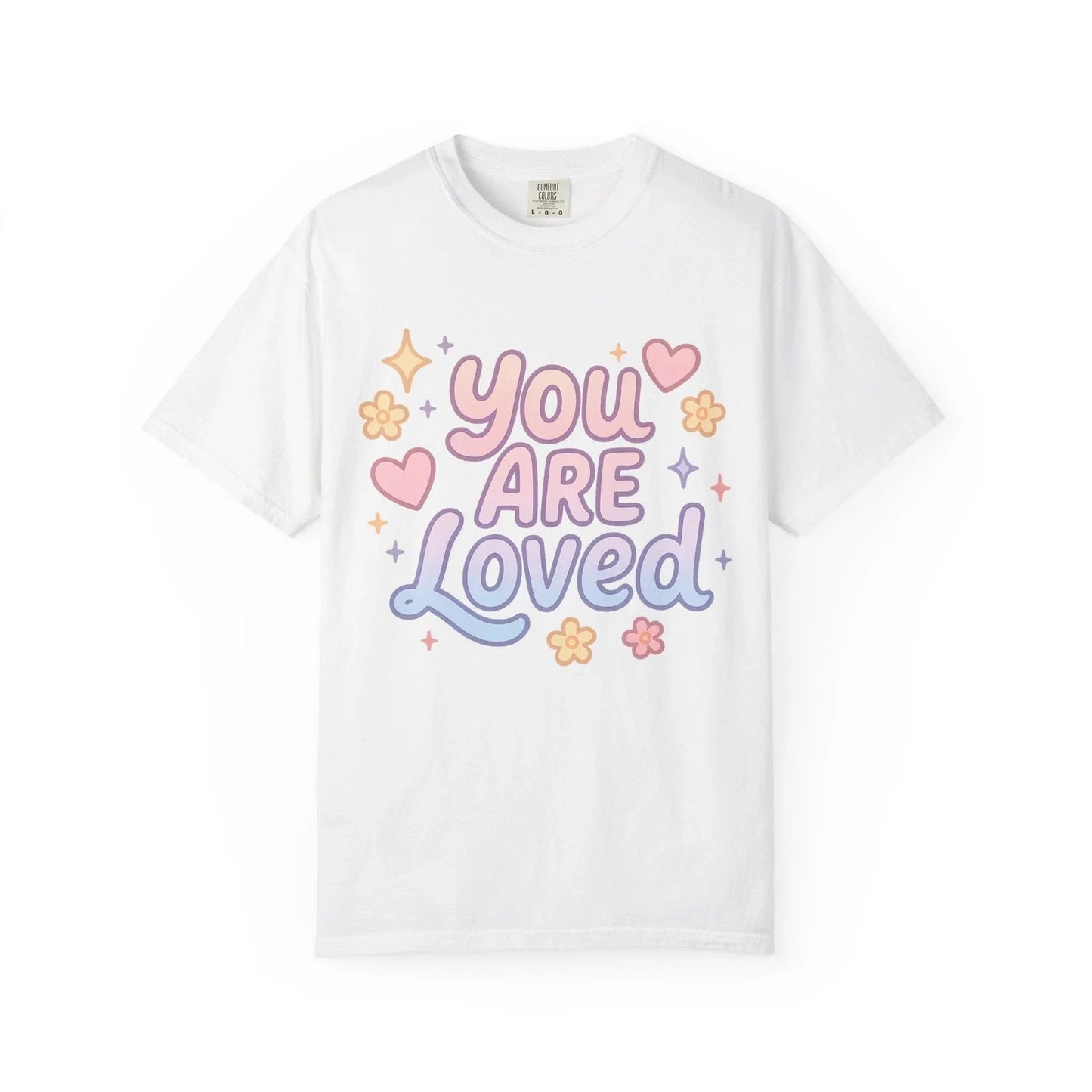 You Are Loved Pastel Positive Affirmation T-Shirt Unisex T-shirt, Sweatshirt, Hoodie, Long Sleeve Tee - T-Shirt, Sweatshirt, Hoodie