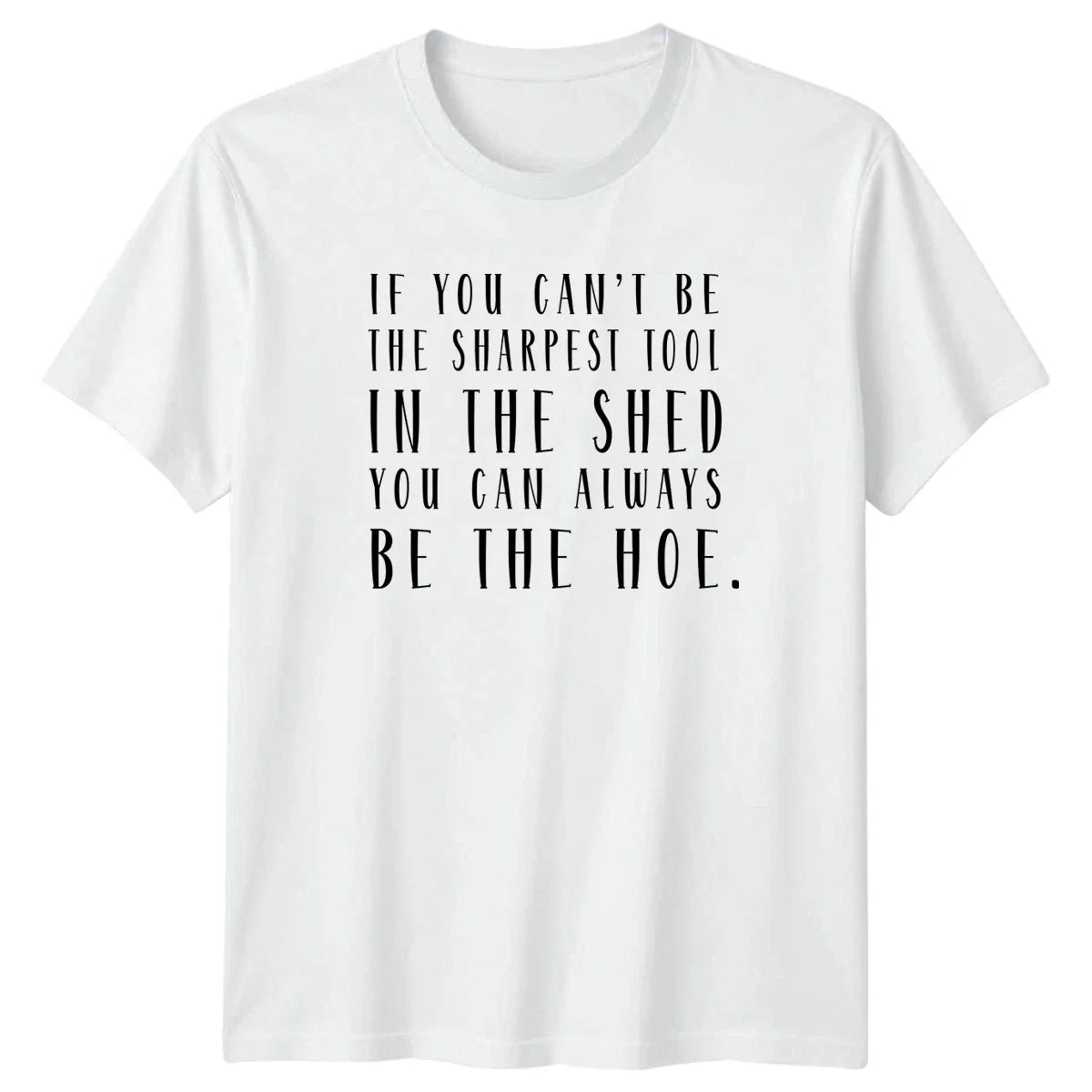 If You Cant Be The T-Shirt Garden Humor Gardening Birthday Gift For Him And Her Unisex T-shirt, Sweatshirt, Hoodie, Long Sleeve Tee - T-Shirt, Sweatshirt, Hoodie