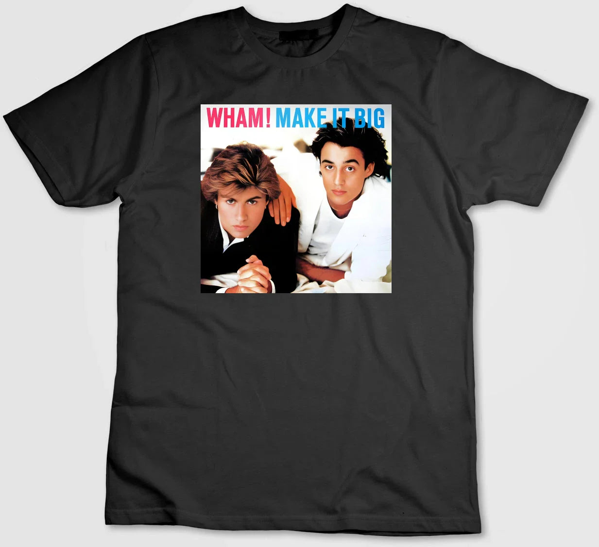 Famous Wham! Make It Big Figure,Short Sleeve T Shirt Men / Woman H140 Unisex T-shirt, Sweatshirt, Hoodie, Long Sleeve Tee - T-Shirt, Sweatshirt, Hoodie