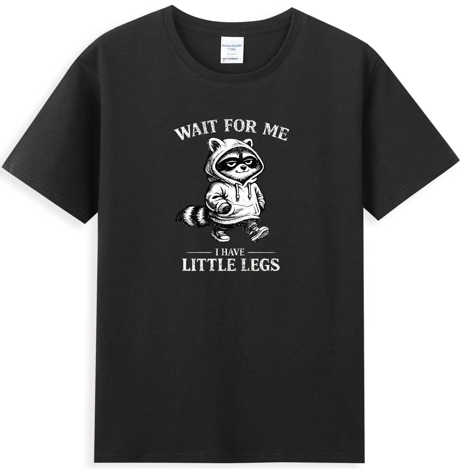 Wait for Me I Have Little Legs Funny Raccoon Meme Saying T-Shirt Unisex T-shirt, Sweatshirt, Hoodie, Long Sleeve Tee - T-Shirt, Sweatshirt, Hoodie