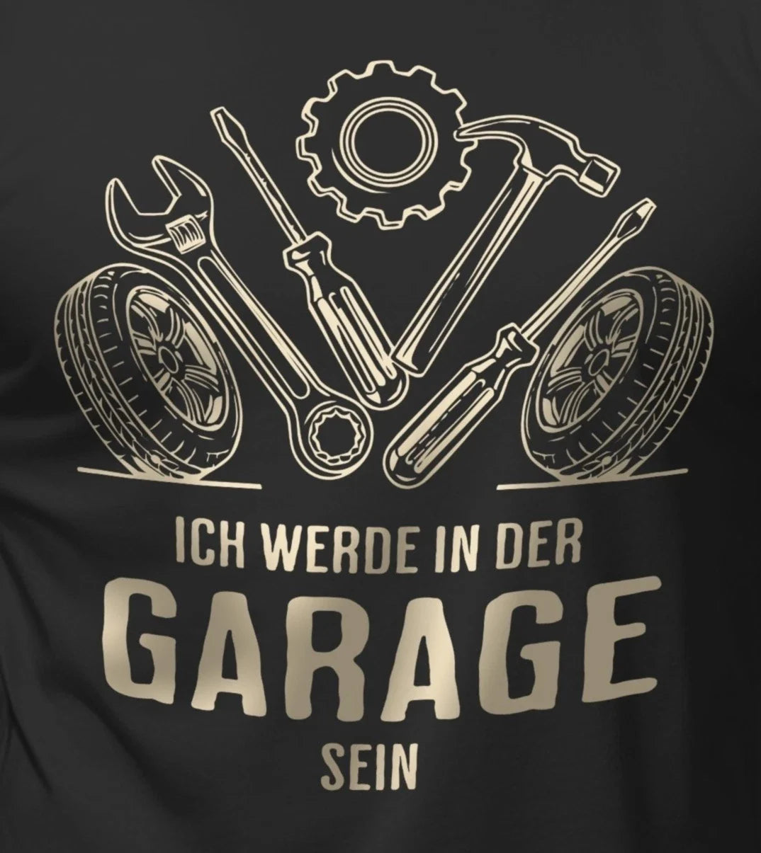 Funny Men's T-Shirt In The Garage Men's Quotes Shirts Birthday Gifts Unisex T-shirt, Sweatshirt, Hoodie, Long Sleeve Tee - T-Shirt, Sweatshirt, Hoodie