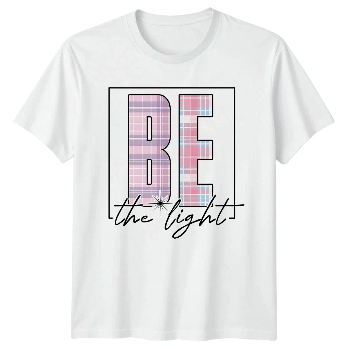 Be The Light Womens T-Shirt Inspirational Mothers Day Gift For Her Unisex T-shirt, Sweatshirt, Hoodie, Long Sleeve Tee - T-Shirt, Sweatshirt, Hoodie