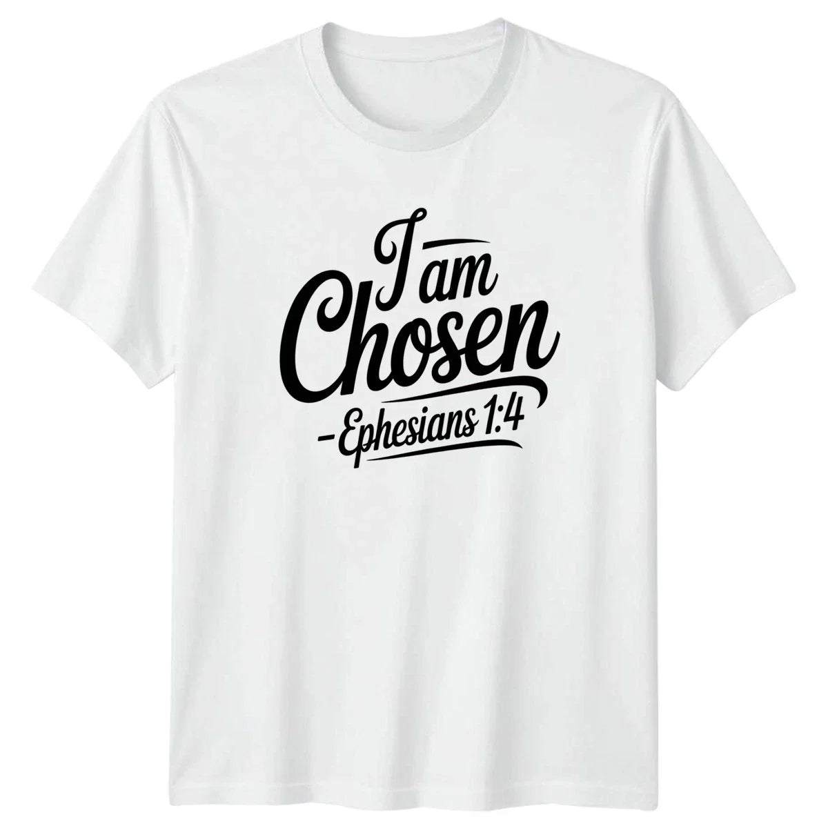 I Am Chosen Ephesians 1 4 T-Shirt Bible Verse Christian Gift For Him And Her Unisex T-shirt, Sweatshirt, Hoodie, Long Sleeve Tee - T-Shirt, Sweatshirt, Hoodie