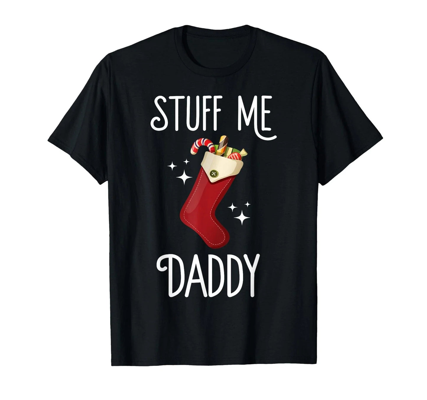 Stuff Me Daddy Naughty Christmas Stocking Dirty Xmas T-Shirt Unisex T-shirt, Sweatshirt, Hoodie, Long Sleeve Tee - T-Shirt, Sweatshirt, Hoodie